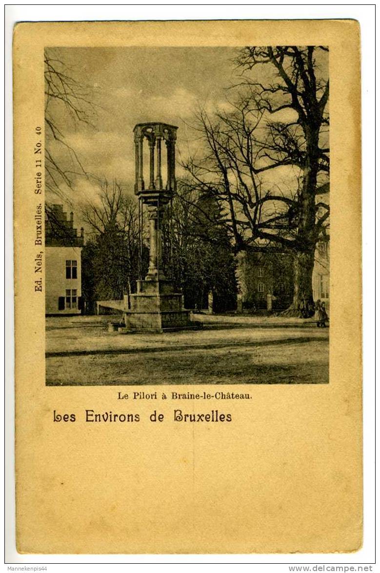 Les Environs De Bruxelles - Le Pilori à Braine-le-Château - Ed. Nels Serie 11 N° 40 - Sets And Collections