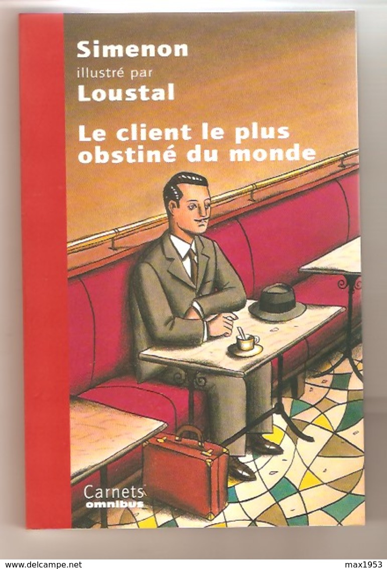 Simenon Illustré Par Loustal - Le Client Le Plus Obstiné Du Monde - Carnets Omnibus- 2000 - Simenon