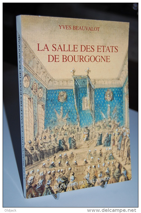 BEAUVALOT Yves " LA SALLE DES ETATS DE BOURGOGNE " 2000 Exemplaires 1987(col1c) - Bourgogne
