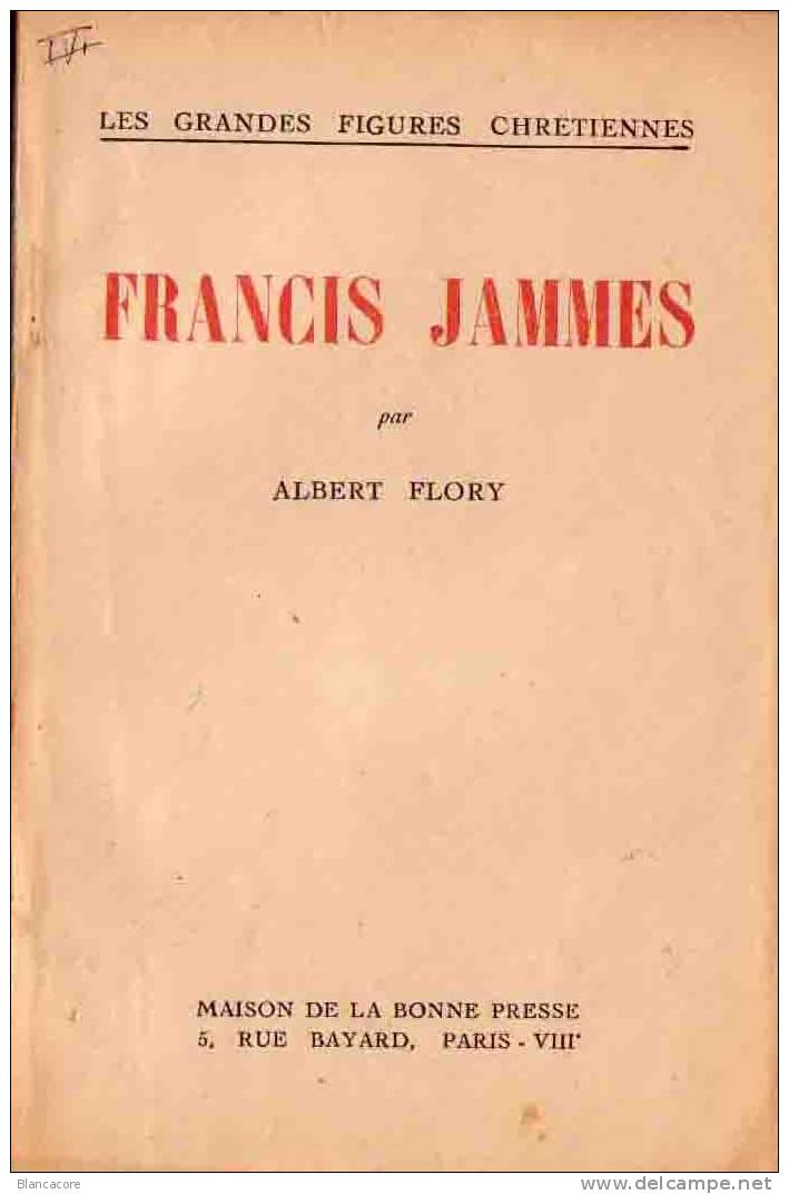 Francis Jammes Tournay 1868 - Hasparren1938 / POÊTE / Orthez - Biographie
