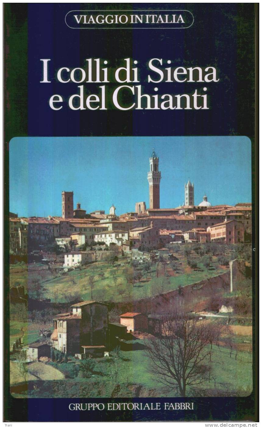 I COLLI DI SIENA E DEL CHIANTI - Tourisme, Voyages