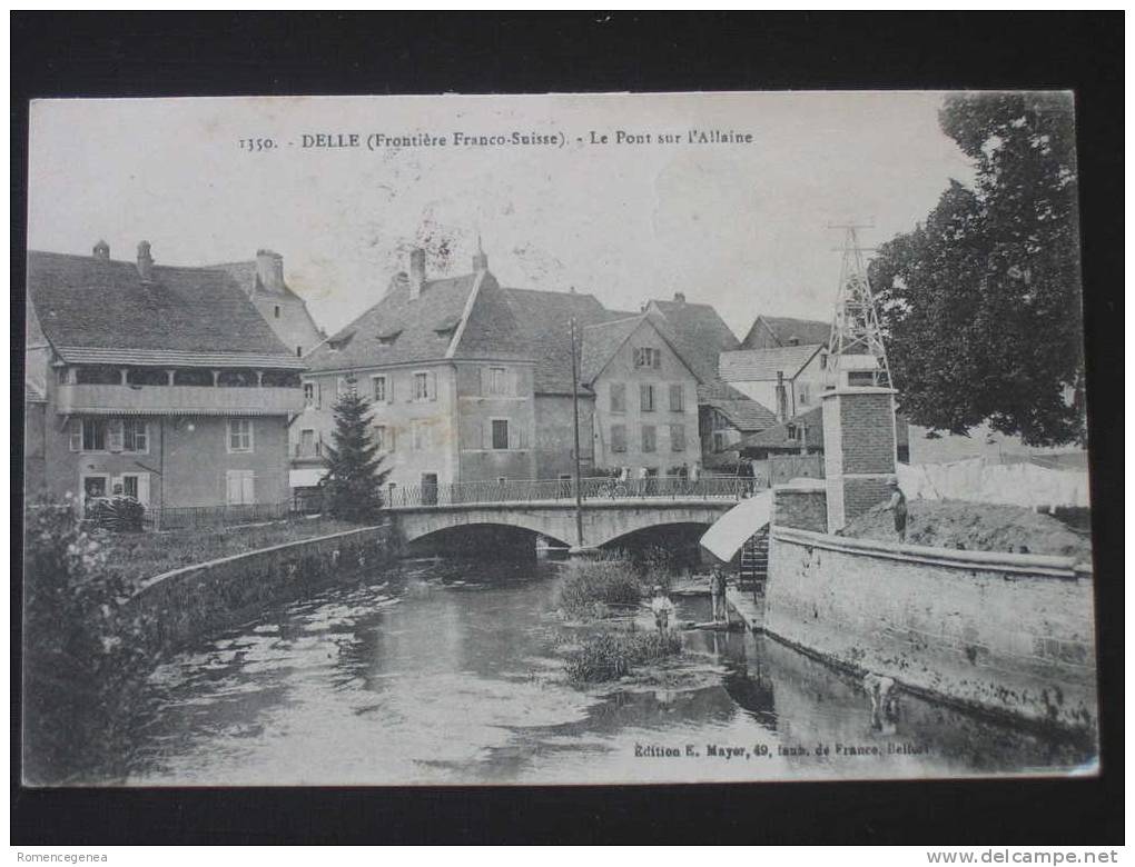 DELLE (Frontière Franco-Suisse) - Le Pont Sur L´Allaine - Au Verso, Cachet Du Commandant Du R.P.G. N°  Section - Animée - Delle