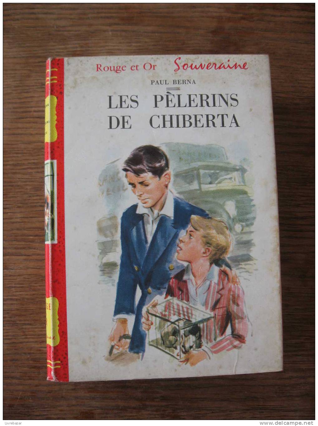 LES PELERINS DE CHIBERTA  JACQUETTE PAPIER PAUL BERNA ILLUSTRATIONS G DE SAINTE CROIX - Bibliothèque Rouge Et Or