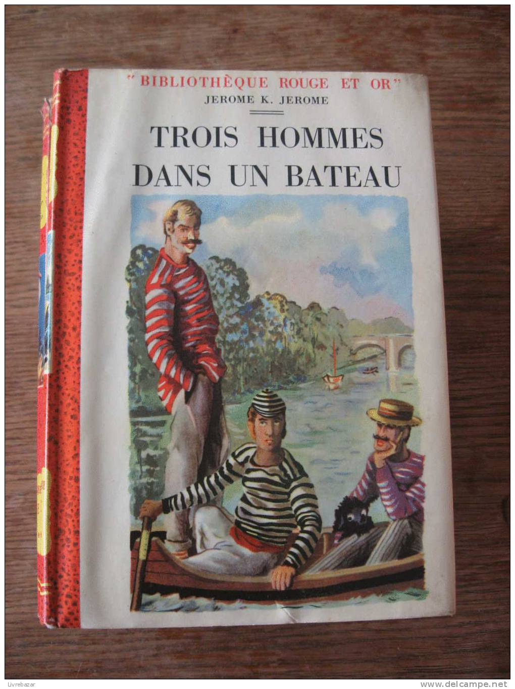 TROIS HOMMES DANS UN BATEAU JEROME K.JEROME Jacquette Papier Illustrations Emile POLLIETTE - Bibliotheque Rouge Et Or