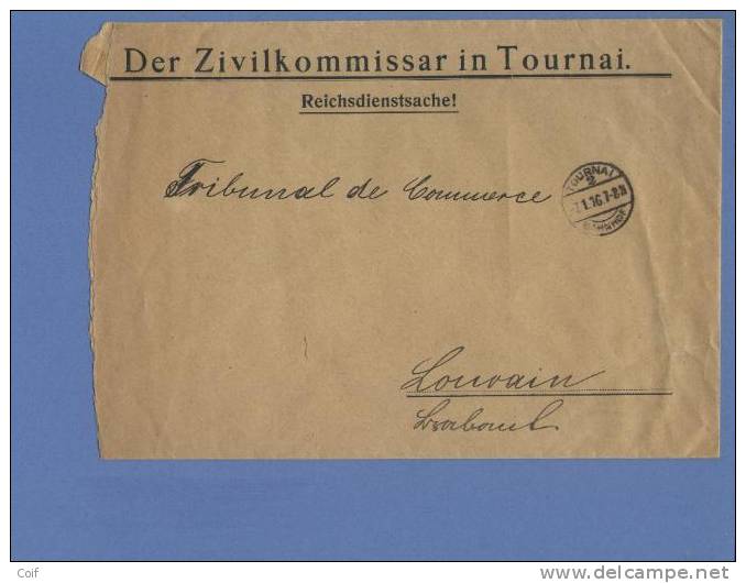 Brief DER ZIVILKOMMISSAR IN TOURNAI / REICHSDIENSTSACHE Met Duitse Stempel TOURNAI 2 Op 7/1/16 - Autres & Non Classés