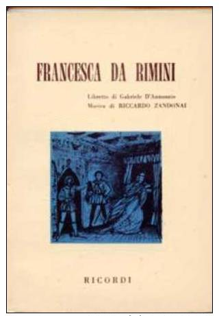 LIBRETTO TESTI Opera Lirica FRANCESCA DA RIMINI - Testo D'ANNUNZIO - Musica ZANDONAI - Ricordi 1970 - Partitions Musicales Anciennes