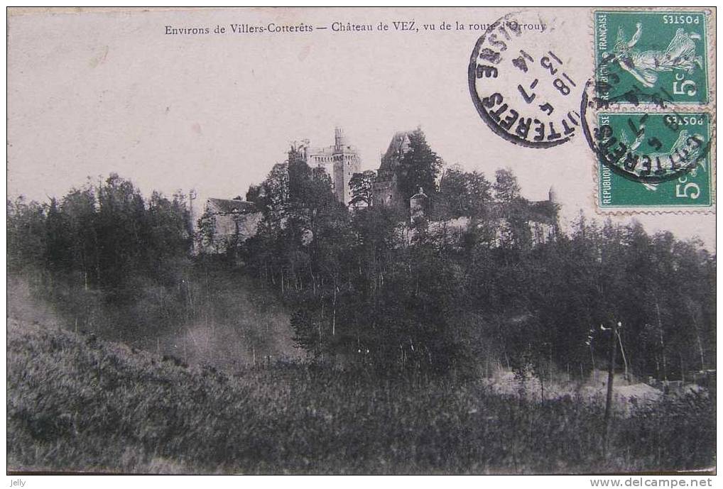 VILLIERS-COTTERETS  Les Environs - Château De VEZ, Vu De La Route D´ORROUY - Villers Cotterets