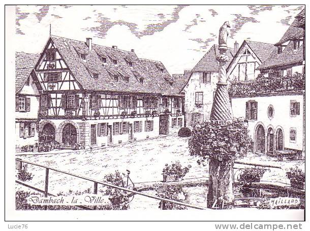 DAMBACH LA VILLE -  Dessin Signé  Maillard - Dambach-la-ville