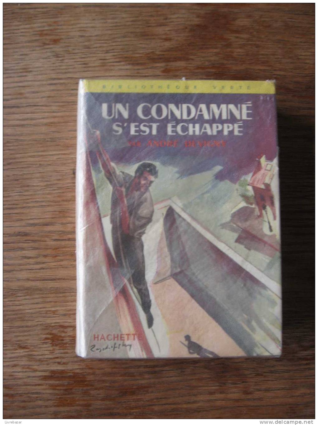Ancien UN CONDAMNE S´EST ECHAPPE ANDRE DE VIGNY HACHETTE Illustrations Jean Reschofsky - Bibliotheque Verte