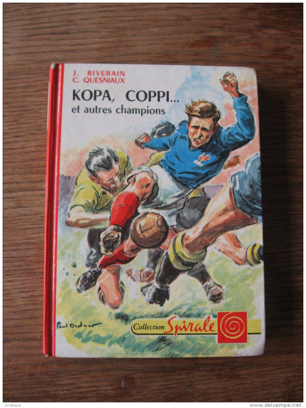 Ancien KOPA, COPPI.... ET AUTRES CHAMPIONS J.RIVERAIN C.QUESNIAUX Illustrations Paul ORDNER - Collection Spirale