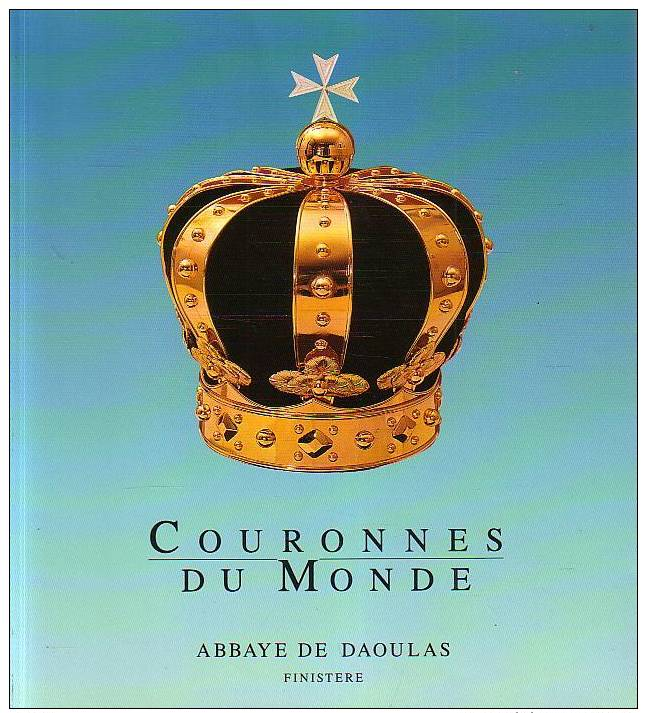 Couronnes Du Monde Catalogue Exposition Abbaye De Daoulas 1989 Orfevrerie Joaillerie - Histoire