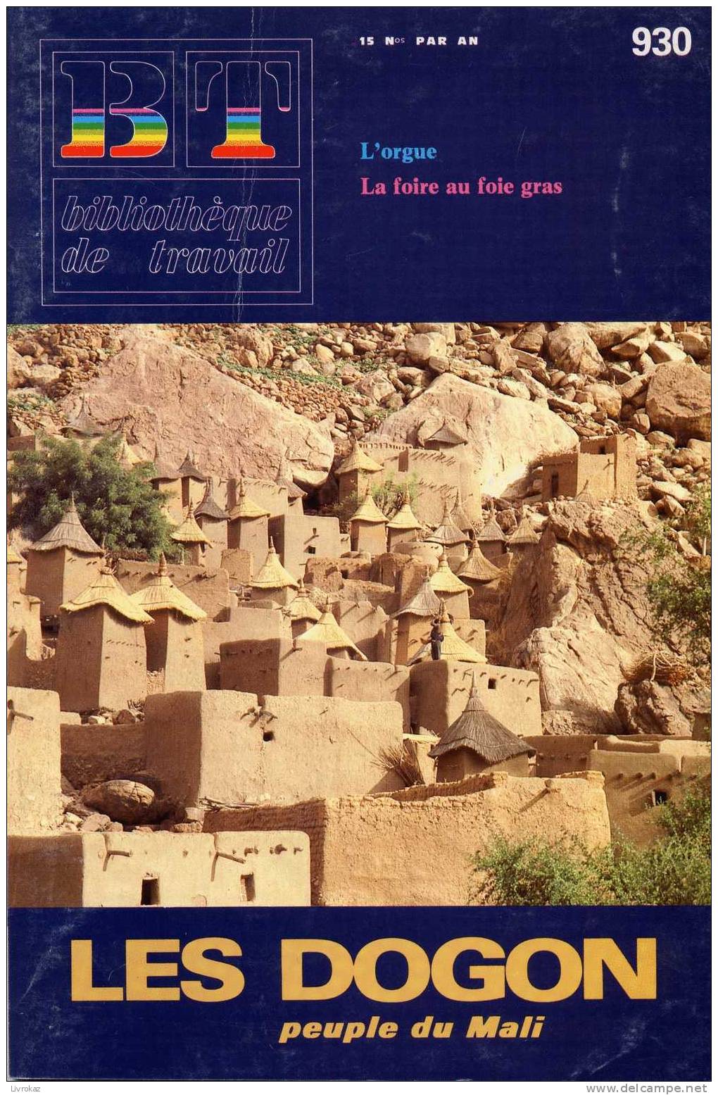 BT N°930 (1982) : Les Dogon, Peuple Du Mali. Autres Reportages : Gavarnie, Orgue, Foie Gras. Freinet. - Géographie