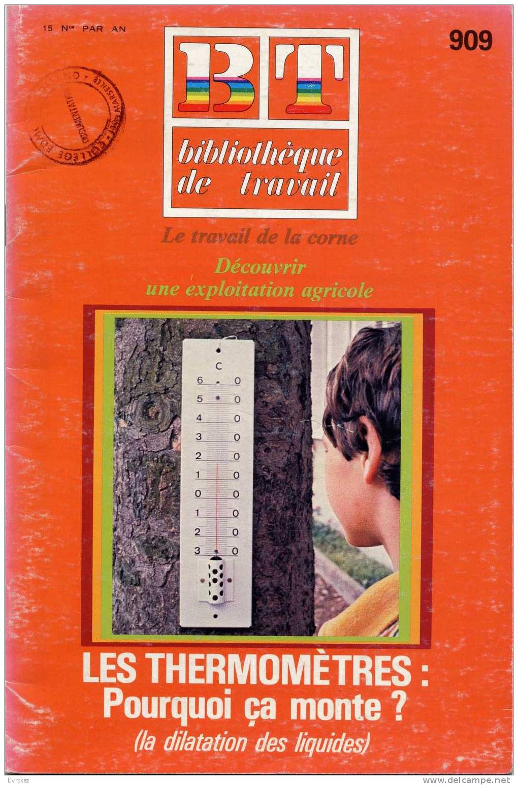 BT N°909 (1981) : Les Thermomètres : Pourquoi ça Monte ? La Dilatation Des Liquides. Corne. Saint-Lupicin (Jura) - Ciencia