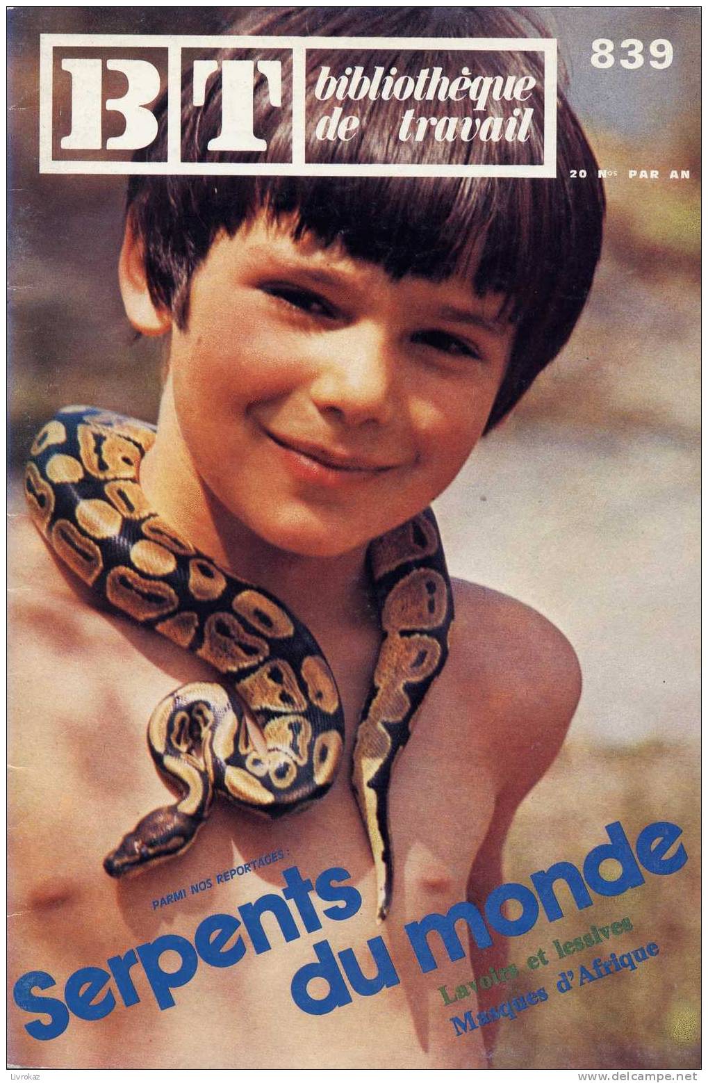 BT N°839 (1977) : Serpents Du Monde. Bibliothèque De Travail. Freinet. Lavoirs Et Lessives. Masques D'Afrique - Science