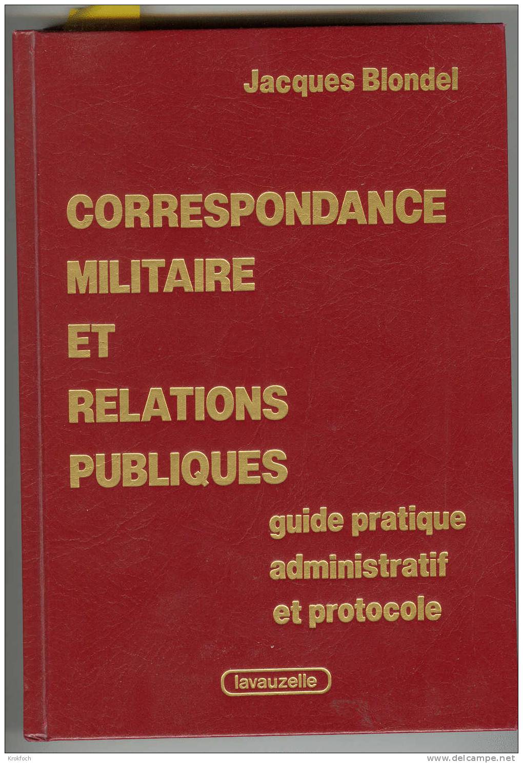 Correspondance Militaire Et Relations Publiques - Livre Blondel - édit° Lavauzelle 1995 - 560 Pages - Reliure Skaï - - Französisch