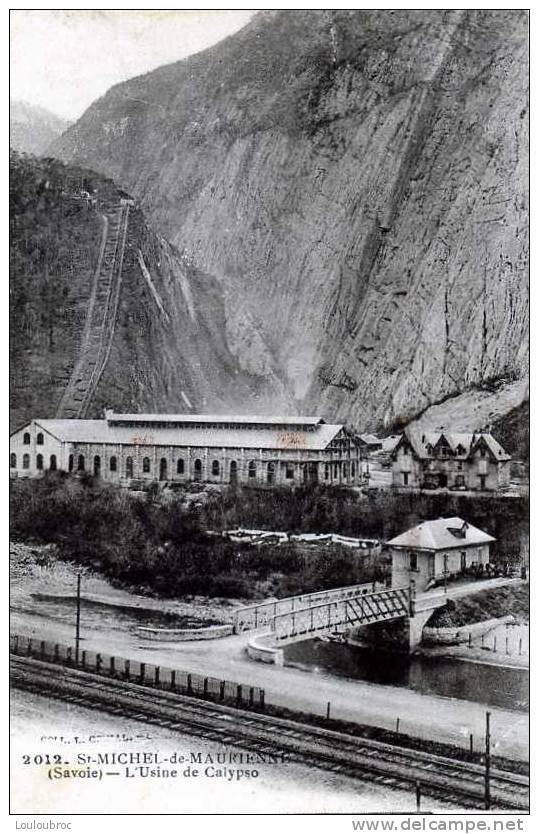 73 SAINT MICHEL DE MAURIENNE L'USINE DE CALYPSO - Saint Michel De Maurienne