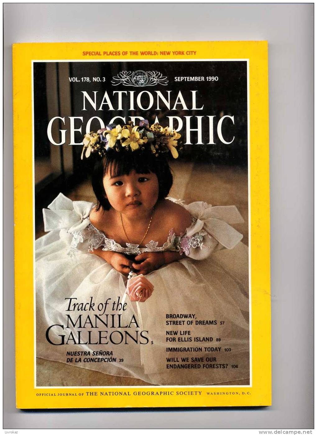 National Geographic Vol. 178, N°3 (1990) : New-York, Broadway, Les Forêts, Conception, Galions De Manille, L'île Ellis - Geografía