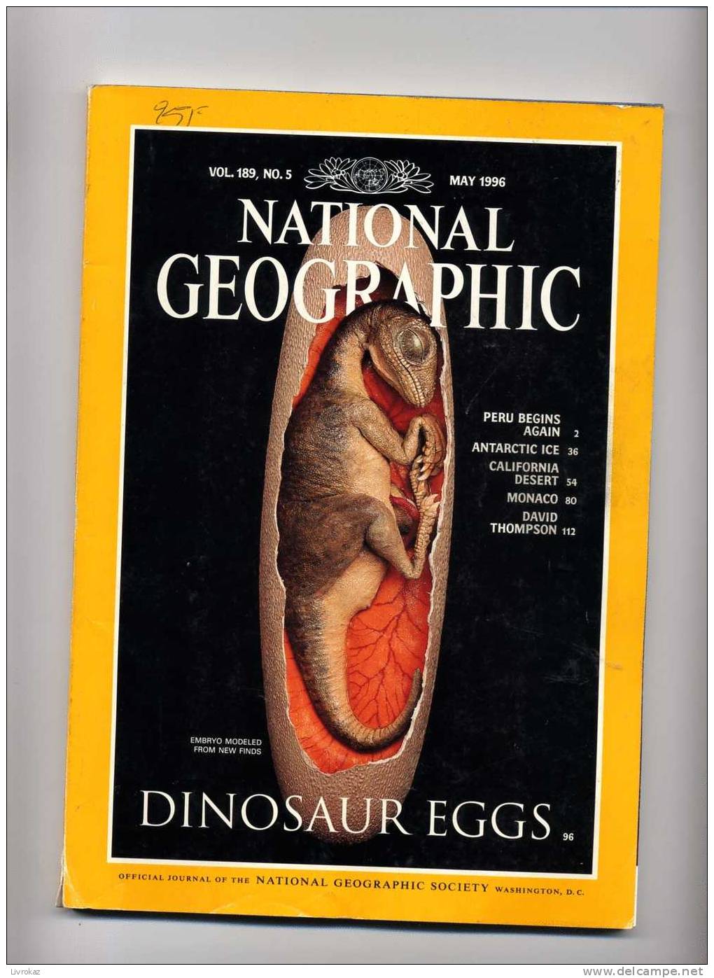 National Geographic Vol. 189, N°5 (1996) : Pérou, Antarctique, Désert Californien, Monaco, Oeufs De Dinosaures - Geography