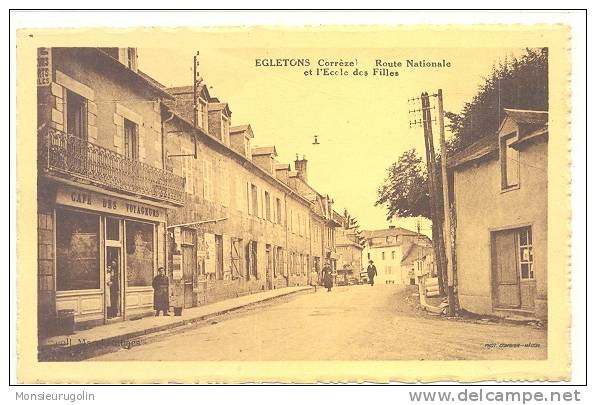 19 )) EGLETONS - Route Nationale, Et L'école Des Filles , Café Des Voyageurs à Gauche - Egletons