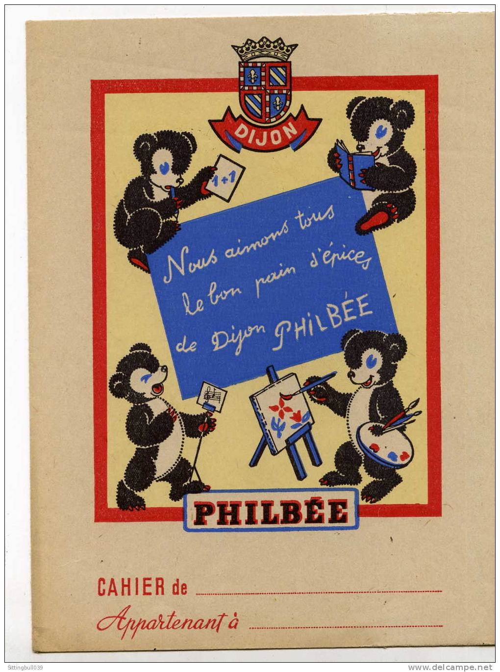 PROTÈGE-CAHIER PUBLICITAIRE ILLUSTRE POUR LE PAIN D'EPICES PHILBEE DE DIJON AVEC RABATS ILLUSTRES.  SD ANNEES 1950 / 55 - Protège-cahiers