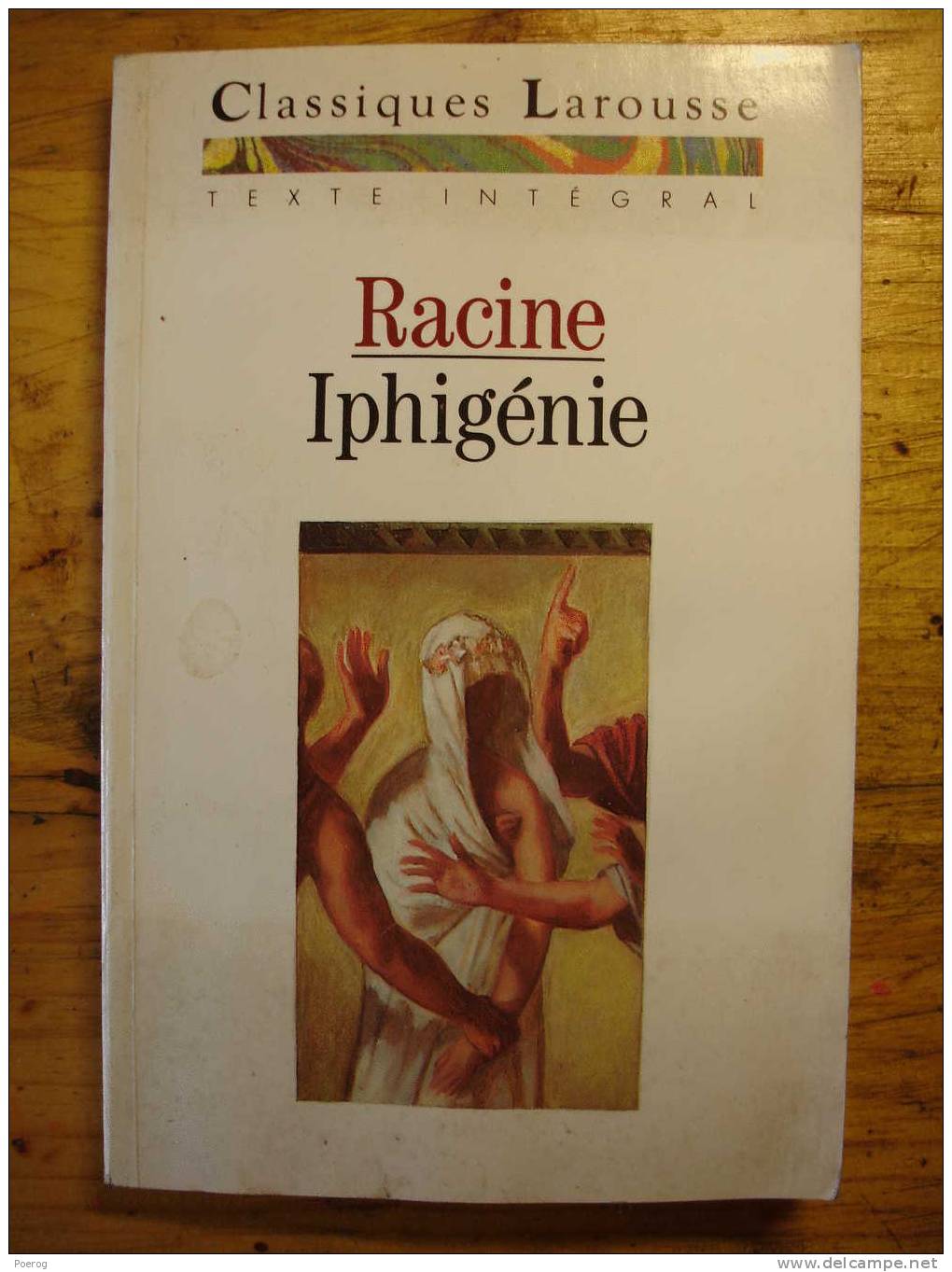 RACINE - IPHIGENIE - CLASSIQUES LAROUSSE - 1993 - Auteurs Français