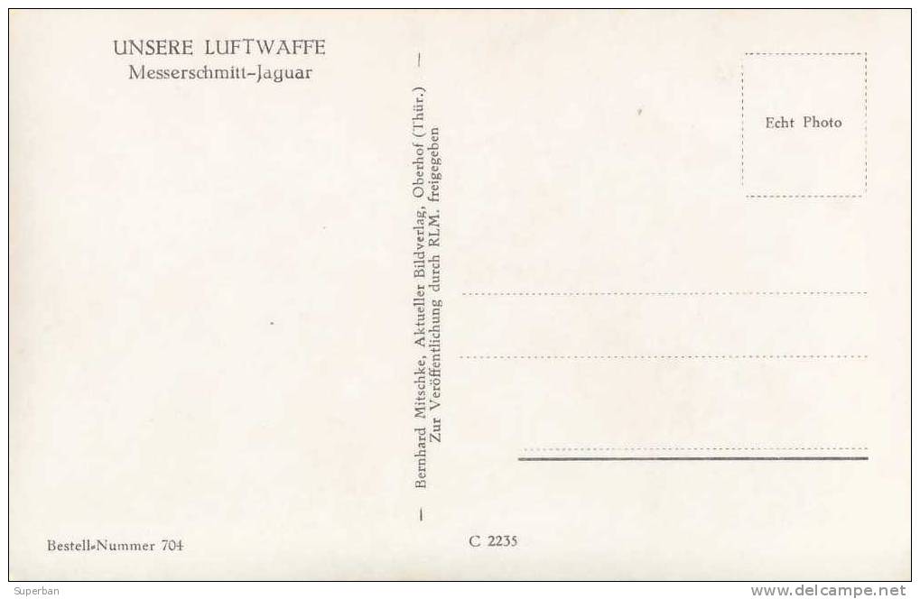 AVIATION MILITAIRE : GERMANY - UNSERE LUFTWAFFE : AVION MESSERSCHMITT JAGUAR - ´VRAIE PHOTO´ - ANNÉE: ENV. 1940 (d-155) - 1939-1945: 2nd War