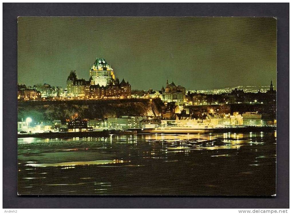 QUÉBEC - LE CHÂTEAU FRONTENAC - QUÉBEC PAR UNE FROIDE NUIT DU MOIS DE FÉVRIER  -  QUÉBEC - QC. - Québec - Château Frontenac