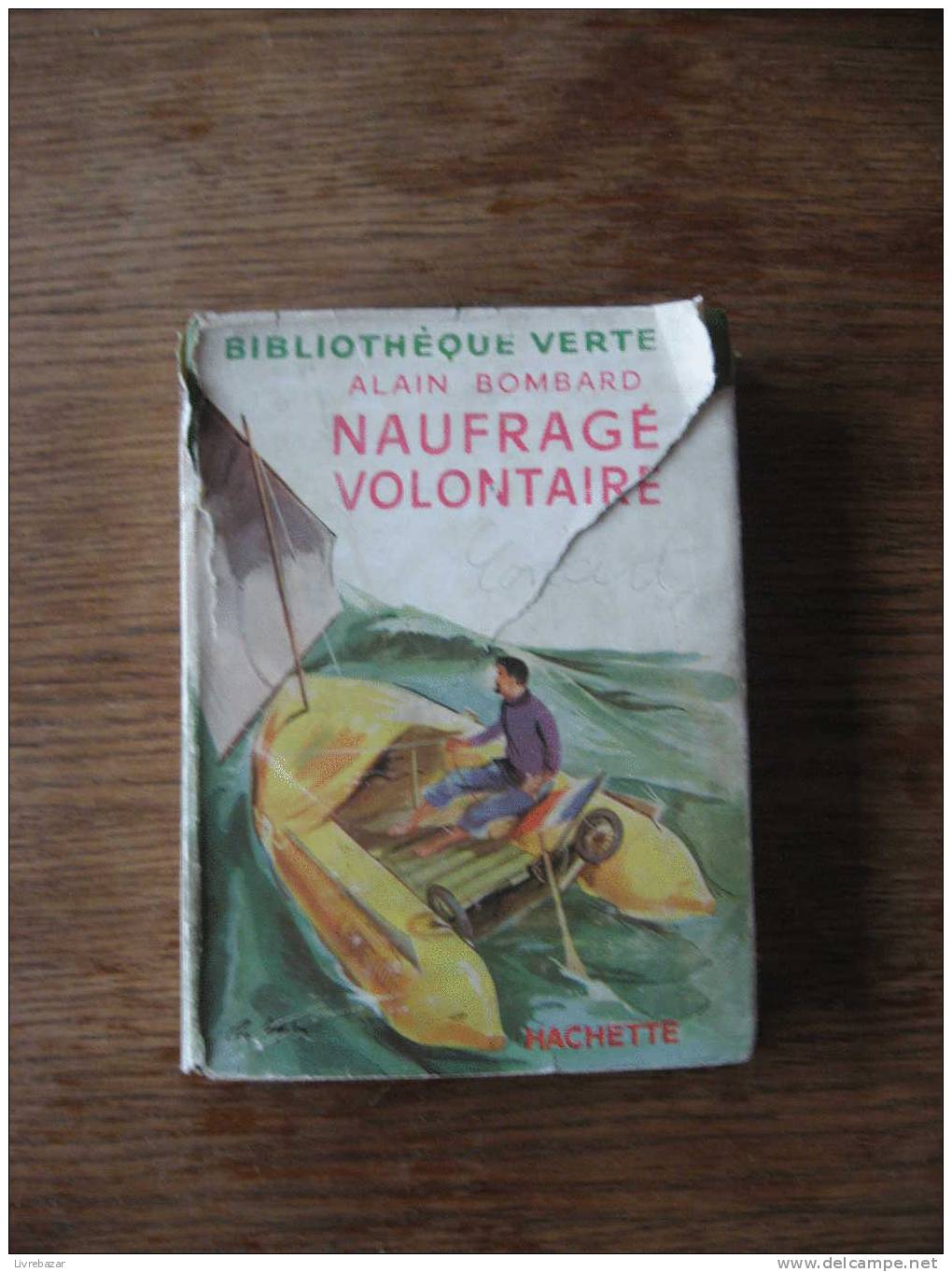 Ancien NAUFRAGE VOLONTAIRE HACHETTE JACQUETTE PAPIER ALAIN BOMBARD Jacquette Coupée Voir Photo A L'appui - Bibliotheque Verte