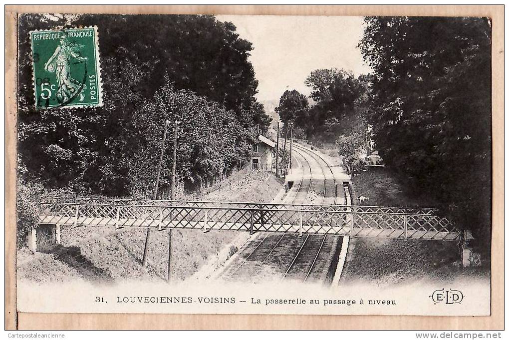 Peu Commun 78 LOUVECIENNES VOISINS PASSERELLE PASSAGE NIVEAU Postée 1908 à DELACROIX De PANTIN ¤ Le DELEY 31 ¤ YVELINES - Louveciennes