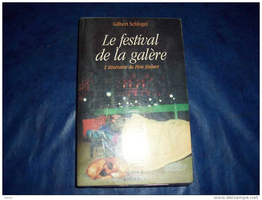 LE FESTIVAL DE LA GALERE  L' Itineraire Du Pere Hubert   DE GILBERT SCLOGEL - Schwarzer Roman