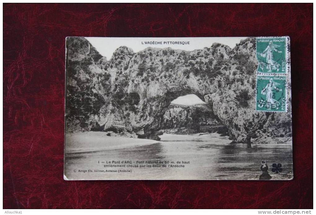 1913 LE PONT D'ARC ENTIEREMENT CREUSE PAR LES EAUX DE L'ARDECHE 07 -+  POUR LYON 69 - Vallon Pont D'Arc