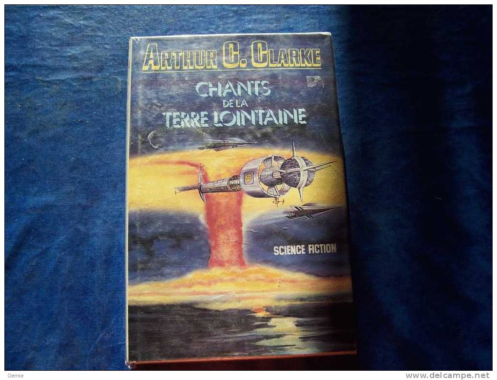 ARTHUR C CLARKE   CHANTS DE LA TERRE LOINTAINE - Fantastique