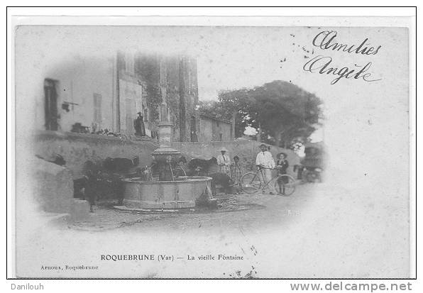 83 // ROQUEBRUNE - La Vieille Fontaine, Arnoux édit, ANIMEE - Carte Précurseur - Roquebrune-sur-Argens