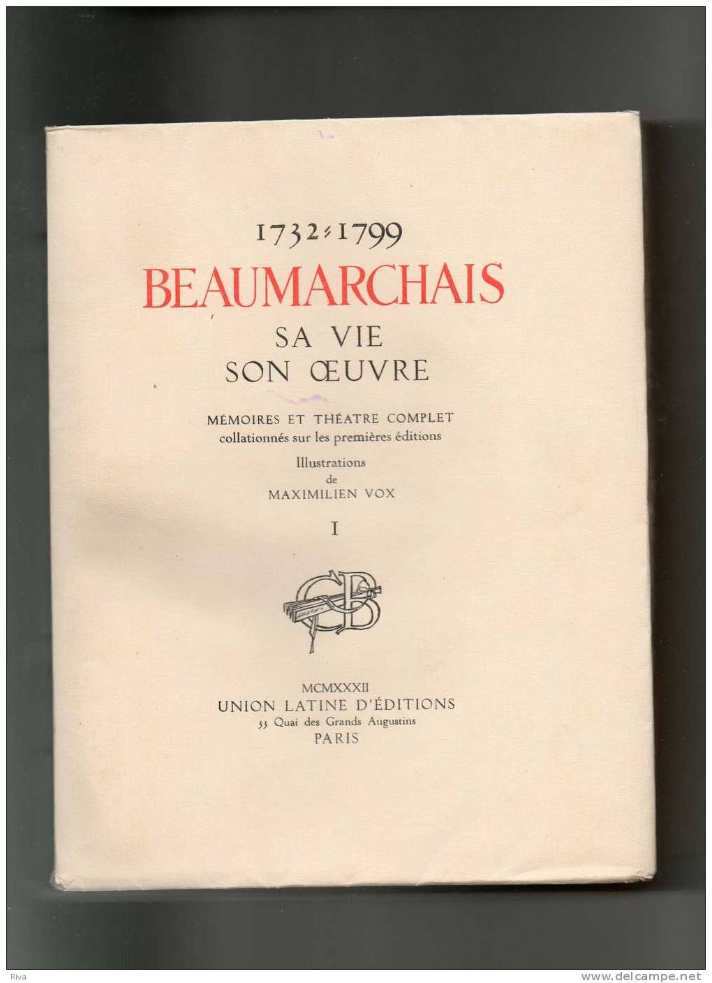 Beaumarchais Sa Vie Son Oeuvre En 4 Volumes Mémoires/Théatre Collationnés Sur Les 1° éditions - 1701-1800