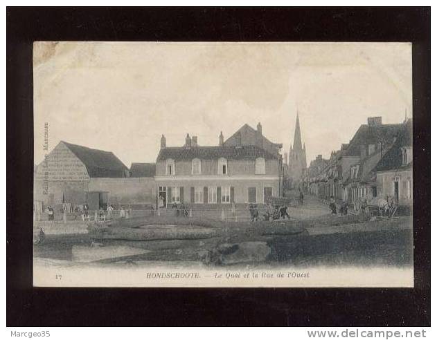 Hondschoote Le Quai & La Rue De L'ouest édit.marchand N° 17 Voir état ,animée Belle Carte - Hondshoote