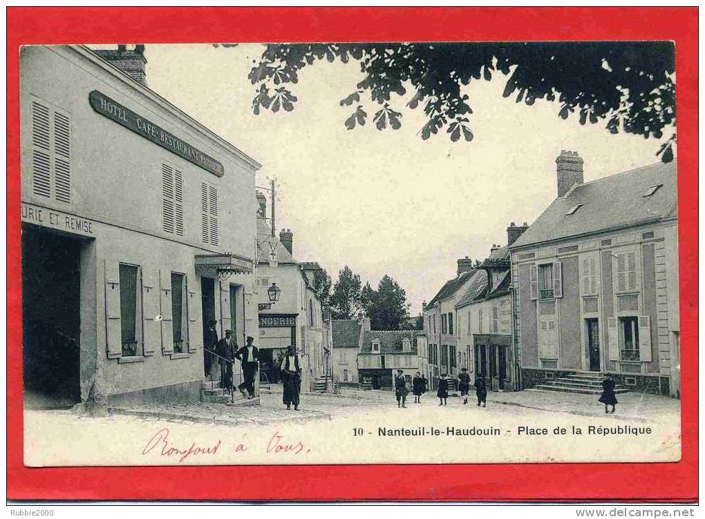 NANTEUIL LE HAUDOUIN PLACE DE LA REPUBLIQUE HOTEL CAFE RESTAURANT PATISSERIE BOULANGERIE CARTE PRECURSEUR EN BON ETAT - Nanteuil-le-Haudouin