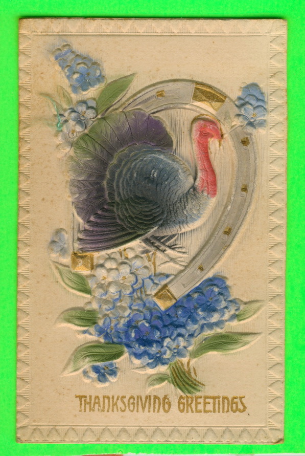 THANKSGIVINGS  GREETINGS - HEAVILY EMBOSSED  TURKEY, FLOWERS  & HORSE SHOE  - MADE IN GERMANY - TIC - - Giorno Del Ringraziamento