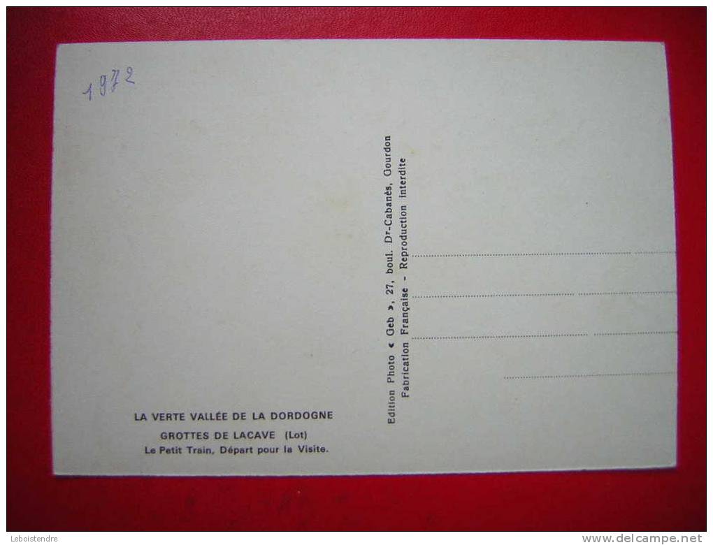 CPM OU CPSM - 46-LOT -GROTTES DE LACAVE -LE PETIT TRAIN,DEPART¨POUR LA VISITE-NON VOYAGEE -CARTE EN  BON ETAT - Lacave