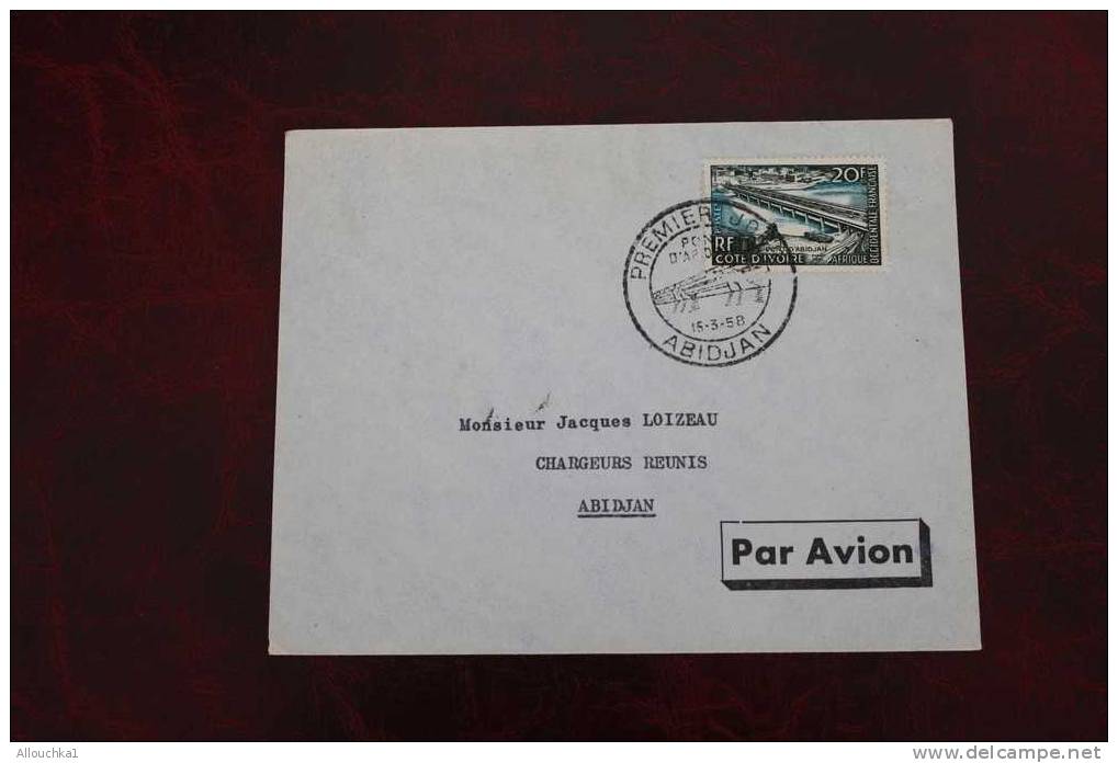 15-3-1958 MARCOPHILIE LETTRE PREMIER JOUR  DU PONT D'ABIDJAN  AFRIQUE OCCIDENTALE FRANCAISE PAR AVION  COTE D'IVOIRE - Cartas & Documentos