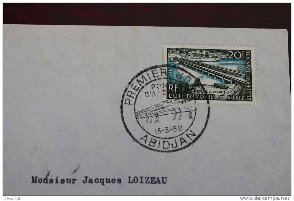 15-3-1958 MARCOPHILIE LETTRE PREMIER JOUR  DU PONT D'ABIDJAN  AFRIQUE OCCIDENTALE FRANCAISE PAR AVION  COTE D'IVOIRE - Cartas & Documentos