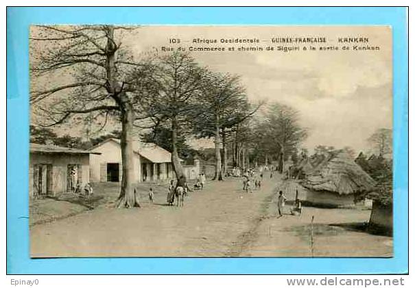 B - AFRIQUE OCCIDENTALE - GUINEE FRANCAISE - Sans éditeur -  KANKAN - Rue Du Commerce Et Chemin De Siguiri - Guinée