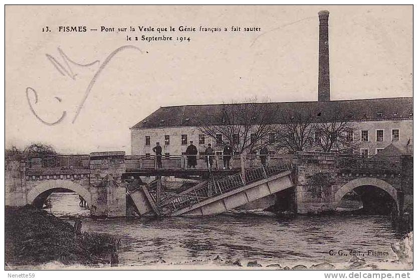 51 FISMES 1914 Pont Sur La Vesle Que Le Génie Français à Fait Sauter N° 13 - Fismes