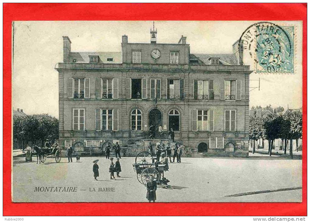 MONTATAIRE 1905 LA MAIRIE REMOULEUR AU TRAVAIL CARTE EN TRES BON ETAT - Montataire