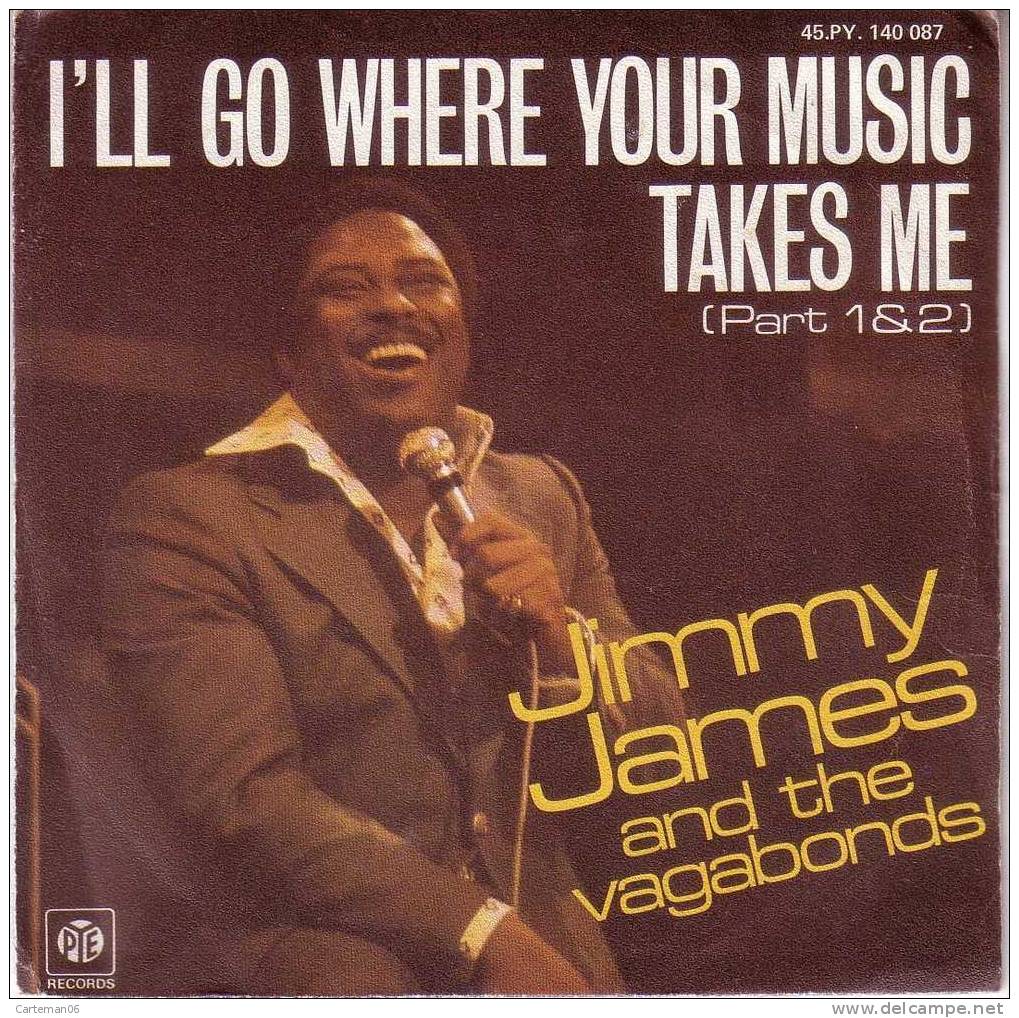 45 T - Jimmy James And The Vagabonds - I'll Go Where Your Music Takes Me - Soul - R&B