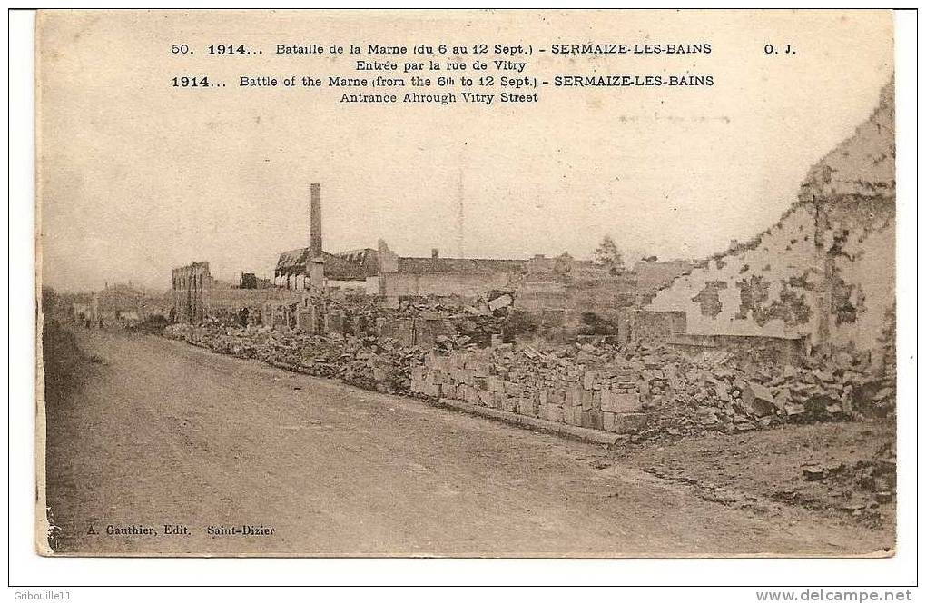 SERMAIZE LES BAINS  -     L´ENTREE DE LA RUE DE VITRY Après LE BOMBARDEMENT  -  Editeur  A.GAUTHIER  De ST Dizier:N° 50 - Sermaize-les-Bains