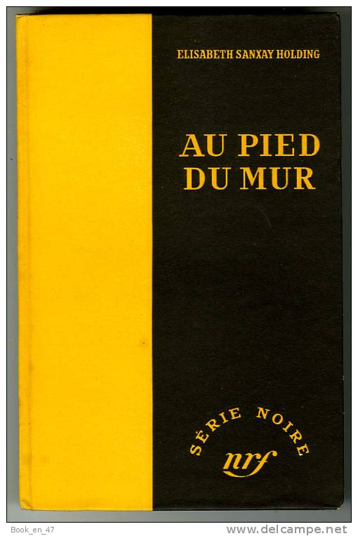 {43111} Elisabeth Sanxay Holding " Au Pied Du Mur " ; Gallimard Série Noire N° 159 , EO (Fr) 1953 . - Série Noire