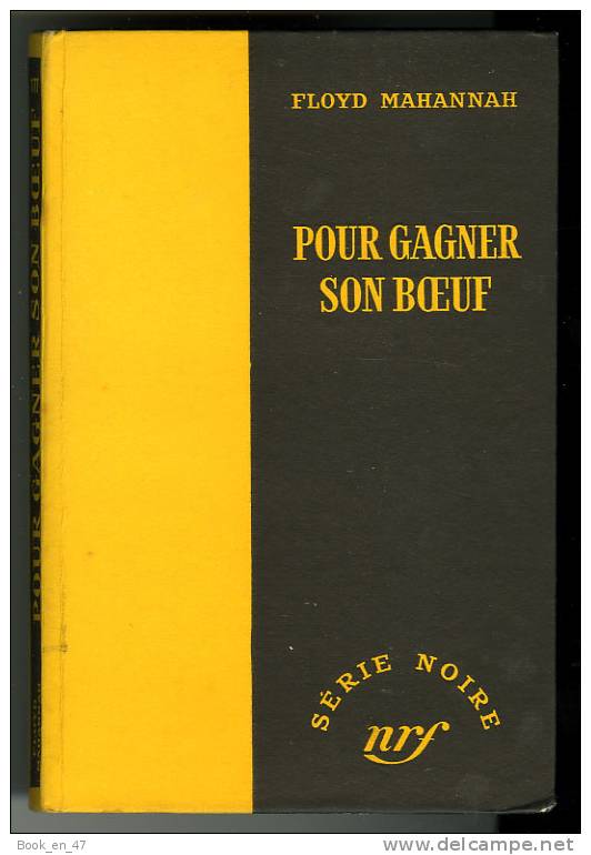 {43113} Floyd Mahannah " Pour Gagner Son Boeuf " ; Gallimard Série Noire N° 177 , EO (Fr) 1953 . - Série Noire