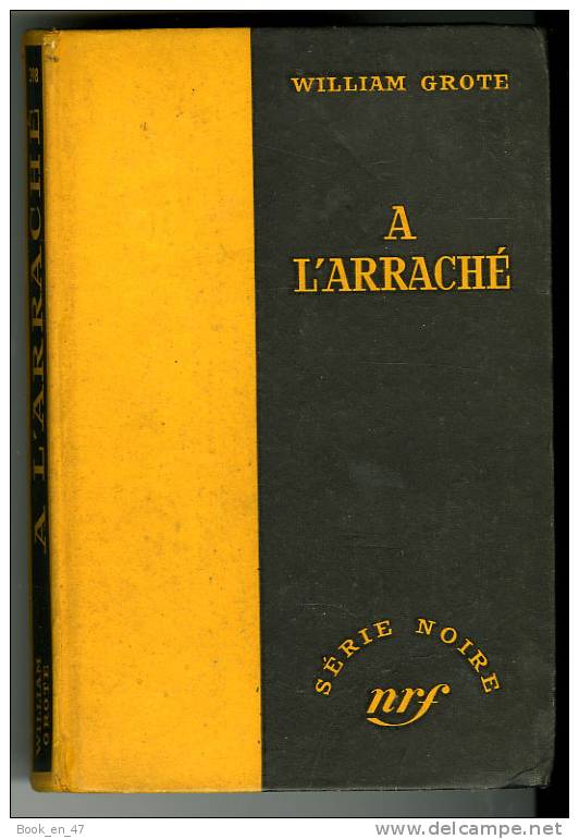 {43121} William Grote " A L´arraché " ; Gallimard Série Noire N° 398 , EO (Fr) 1957 . - Série Noire