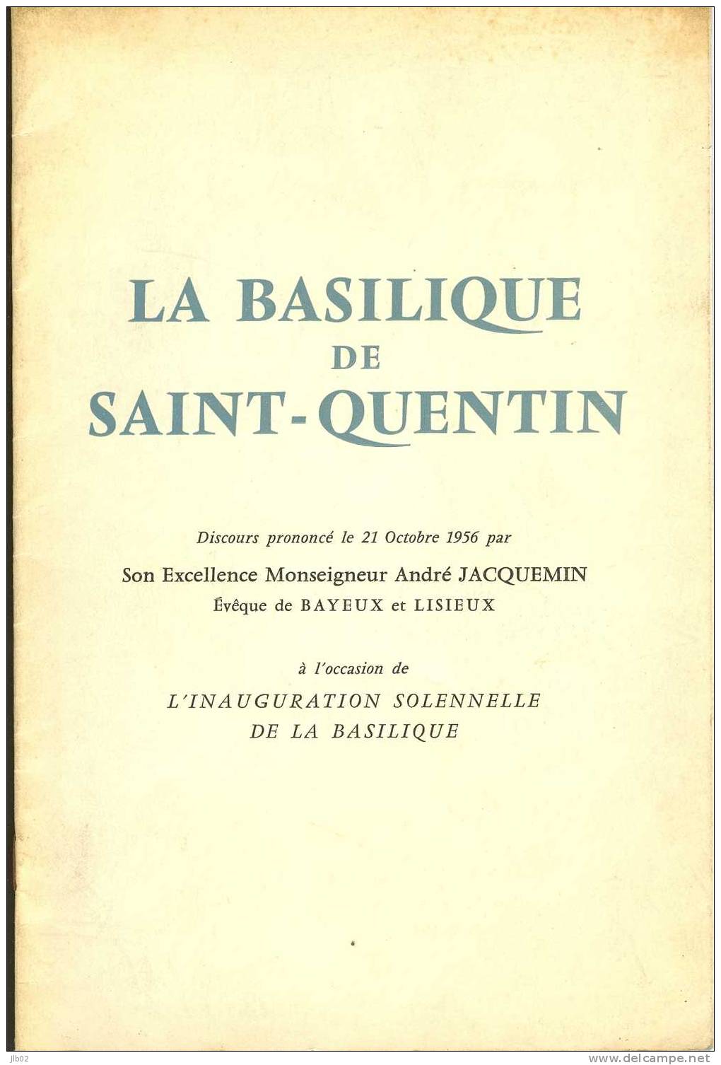 Discourt De Monseigneur André Jacquemin Lors De L´inauguration Solennelle De La Basilique De Saint  Quentin - Picardie - Nord-Pas-de-Calais