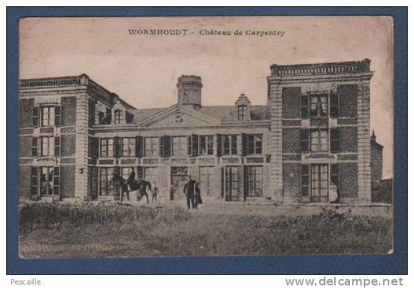 59 NORD - CP WORMHOUDT - CHATEAU DE CARPENTRY - ANIMATION - 1917 - IMP. EDIA VERSAILLES - Wormhout
